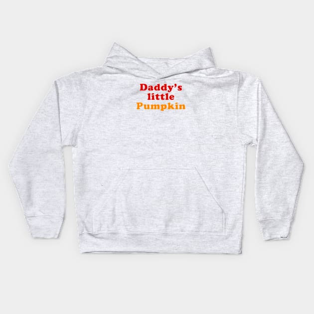 Daddy's little pumpkin Kids Hoodie by ölümprints